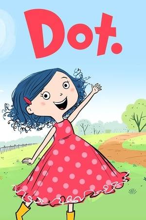 8-year-old Dot is a ball of energy who launches herself into adventures and fearlessly sets about solving problems (which she most likely created herself) in the same way any 8-year-old would... by messing up a lot and laughing even more.