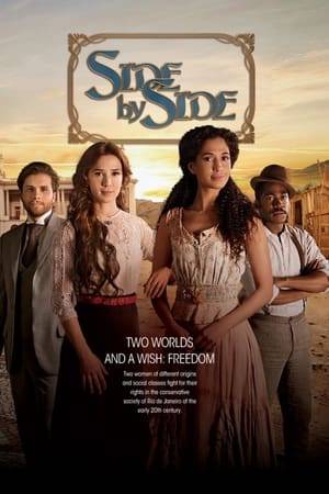 Winner of the International Emmy Award for Best Telenovela, "Side by Side" focuses on two women of different origins and social classes. The brave Isabel, daughter of a former slave and in love with the capoeira player Zé Maria; and Laura, descendant from a wealthy family and destined to an undesired marriage to Edgar. In addition to an unshakable friendship, the two share the same purpose in life: the conquest of freedom in the conservative society of Rio de Janeiro of the early 20th century.
