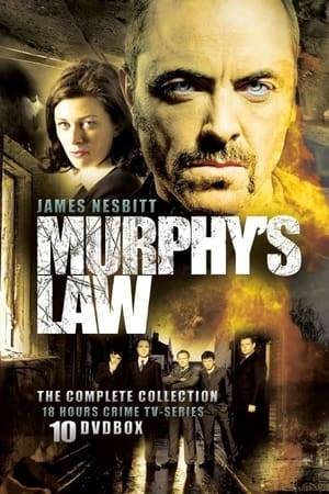 Murphy's Law is a BBC television drama starring James Nesbitt as an undercover police officer, Tommy Murphy.