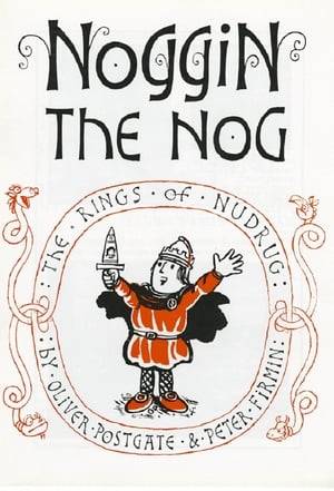 Noggin the Nog is a popular British children's character. Noggin himself is a simple, kind and unassuming King of the Northmen in a roughly Viking-age setting, with various fantastic elements such as dragons, flying machines and talking birds.