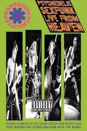 Psychedelic Sexfunk Live from Heaven is a video album filmed in concert at Long Beach Arena, California on December 30, 1989 and released in 1990 on VHS. The video contains live, rehearsal and backstage footage of the Red Hot Chili Peppers with the lineup of Anthony Kiedis, Flea, Chad Smith, and John Frusciante during the Mother's Milk tour.