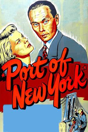 Two narcotics agents go after a gang of murderous drug dealers who use ships docking at the New York harbor to smuggle in their contraband.