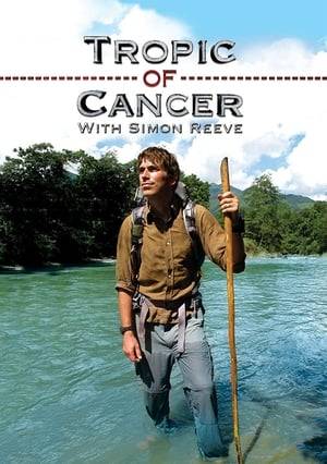 Tropic of Cancer is a BBC television documentary presented by Simon Reeve. It was first broadcast on BBC Two in 2010. It follows his previous series Equator and Tropic of Capricorn.