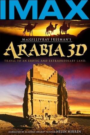 From the Academy Award-nominated producers of Everest and Grand Canyon Adventure comes an all-new IMAX 3D Theatre experience—Arabia 3D—about the extraordinary culture, history and religion of Arabia.