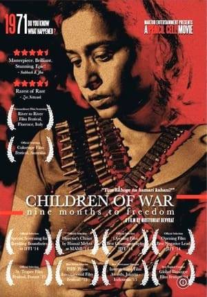 Children of War is a movie based on the true events of the 1971 Genocide. Can we, in search of power, become animals? A genocide; neglected! The first use of rape as a weapon of war; undocumented! The lives of millions; unaccounted! The culprits; unpunished!
