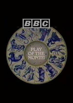 Play of the Month is a BBC television anthology series featuring productions of classic and contemporary stage plays which were usually broadcast on BBC1. Each production featured a different work, often using prominent British stage actors in the leading roles. The series was transmitted from October 1965 to September 1983; the producer most associated with the Play of the Month was Cedric Messina.

Some of the 121 episodes are missing from the archives, having been junked in the 1960s and 1970s. Unless stated otherwise, the indication that the play is "lost" is taken from the lostshows.com website page as of 25 May 2013.