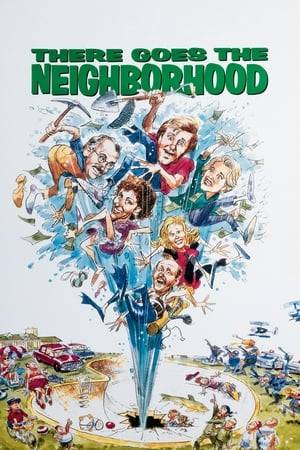 There Goes the Neighborhood, released as Paydirt in most foreign countries, is a 1992 comedy film. The film tells a story of a dying prisoner who whispers the location of his loot to the facility's psychologist Willis Embry (Jeff Daniels) who heads to the New Jersey suburbs to find it.