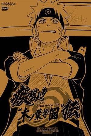 In a Naruto Shippûden Alternate Universe, Sakura, Hinata and Ino tell the story of the new student in the prestigious academy "Honoha Gakuen", Naruto Uzumaki, whose dream is to become the leader of all the Yakuza gangs in the country.