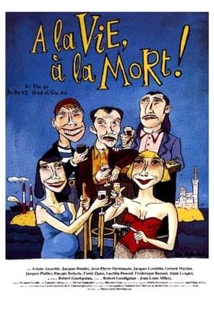 À la vie, à la mort ! (1995)  In Estaque, a northern suburb of Marseilles, stuck between oil refinery smokestacks and the Mediterranean sea, a handful of die-hards has taken refuge in a cabaret. There is José, the owner, a big-hearted gypsy who loves cars and women's bodies; Joséfa, his wife, the establishment's stripper despite her advanced years and Marie-Sol who climbs the hill every day to visit Notre-Dame de la Garde and beseech Virgin Mary to give her a child. There is Patrick, her husband who has been unemployed for ages but who is kind despite appearances and their friend Jaco who is having a hard time. His wife and daughters hate him for not keeping up on the mortgage repayments. Last but not least is Papa Carlossa who believes that Franco still rules Spain and fantasizes about bumping him off.