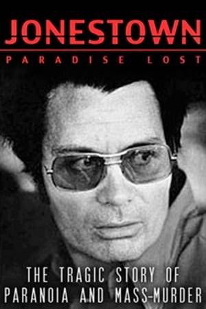 Jonestown: Paradise Lost is a documentary on the final days of Jonestown, the Peoples Temple, and Jim Jones. From eyewitness and survivor accounts, it recreates the last week before the mass murder-suicide on November 18, 1978.