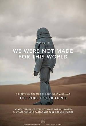 "We Were Not Made For This World” is a existential sci-fi short film directed by Los Angeles-based filmmaker Colin West McDonald, based on a comic of the same name by cartoonist Paul Hornschemeier that features a rapidly declining robot wandering aimlessly through the desert.