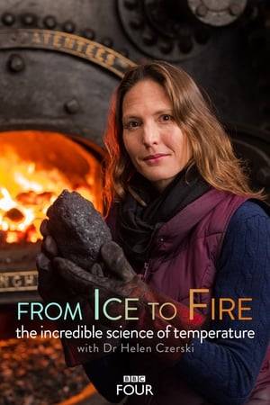 Dr Helen Czerski goes on a spectacular journey to the extremes of the temperature scale, where everyday laws of physics break down and a new world of scientific possibility begins.
