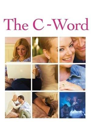 The C Word is an adaptation of Lisa Lynch's inspiring and candid book, based on her blog,  about her battle with cancer.