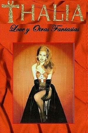 A special show named "Love and Her Fantasies" was exhibited in Mexico based on Thalía’s third album “Love”.  And after the success of the telenovela “María Mercedes”, it was re-released for the United States as "Love and Other Fantasies" with additional live videos. The show was broadcast by Univision and were produced by Televisa in 1993.
