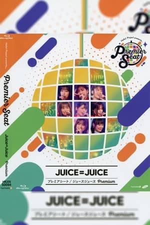 The Juice=Juice Premium episode from the web show Hello! Project presents... "premier seat".