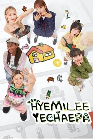Six energetic sisters struggle to complete the quest and get cash in a remote mountain village for survival.

Welcome to HyeMiLeeYeChaePa House. Six sisters, Hye-ri, Mi-yeon, Lee-jung, Ye-na, Chae-won, and Patricia, get cash through quests. They play games, dance, eat, sleep, and decorate their homes in a remote mountain village. The six members with different charms become friends faster than anyone else. They create tension, showing off their visuals, talents, and charms as they over indulge in games. Look forward to the bustling livelihood of the six girls who have been reborn as true sisters to settle comfortably in their dream house of nothing!