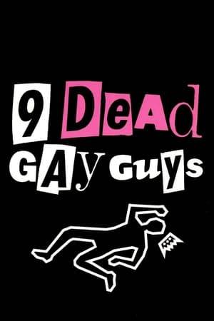 The story of two lads from Belfast as they stumble their way through the London gay underworld in search of 'gainful employment'. This being the offering of sexual favours to older gay men in order to subsidise their respective giros. 9 Dead Gay Guys is a high-camp send-up of gay stereotypes.