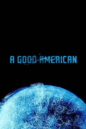 A Good American tells the story of the best code-breaker the USA ever had and how he and a small team within NSA created a surveillance tool that could pick up any electronic signal on earth, filter it for targets and render results in real-time while keeping the privacy as demanded by the US constitution.
