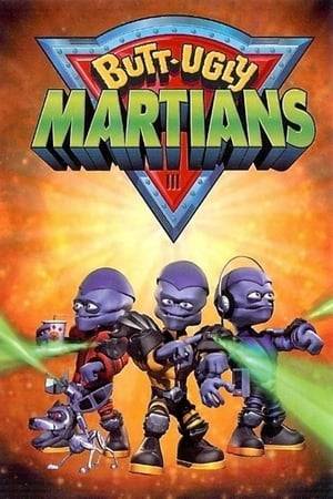 Butt-Ugly Martians is a computer-animated television series, which aired on the Nickelodeon cable channel between 2001 and 2002. There was also a video game based on the series named Butt Ugly Martians: Zoom or Doom.

The Butt-Ugly Martians are forced to invade planets for the evil Emperor Bog. When they are sent to Earth they discover comic books, hamburgers, video games and music videos and become addicted to American culture, deciding not to hurt the earth and simply pretend to be occupying the planet for Bog. They are shown around by their new Earthling friends: Mike, Cedric, and Angela. The Butt-Ugly Martians will continue to hang out on Earth as long as Emperor Bog never finds out.