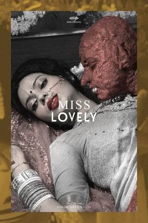 A Hindi feature film set in the lower depths of Bombay's "C" grade film industry. Miss Lovely follows the devastating story of two brothers who produce sleazy horror films in the mid-1980s.