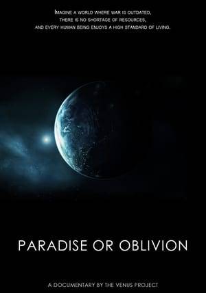 Paradise or Oblivion is a free online documentary produced by the Venus Project.  This documentary details the root causes of the systemic value disorders and detrimental symptoms caused by our current established system.  The film advocates a new socio-economic system, which is updated to present-day knowledge, featuring the life-long work of Social Engineer, Futurist, Inventor and Industrial Designer Jacques Fresco, which he calls a Resource-Based Economy.  Paradise or Oblivion by the Venus Project introduces the viewer to a more appropriate value system that would be required to enable this caring and holistic approach to hhuman civilisation.  This alternative surpasses the need for a monetary-based, controlled scarcity environment we find ourselves in today.