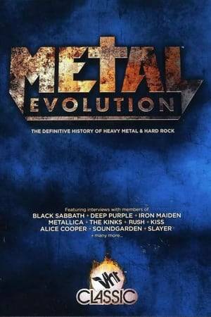 Metal Evolution is a 2011 documentary series directed by anthropologist and film-maker Sam Dunn and director, producer and music supervisor Scot McFadyen about heavy metal subgenres, with new episodes airing every Friday at 10pm EST on MuchMore and Saturday at 10pm EST on VH1 Classic. Its origins come from Dunn's first documentary Metal: A Headbanger's Journey, which included the acclaimed "Heavy Metal Family Tree."