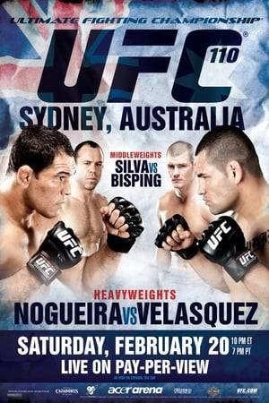 UFC 110: Nogueira vs. Velasquez was a mixed martial arts event held by the Ultimate Fighting Championship (UFC) on Sunday, 21 February 2010 in Sydney, New South Wales, Australia, at Acer Arena.