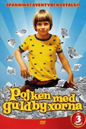 Pojken med guldbyxorna is a 1975 Swedish TV-series, based on an 1967 novel by Max Lundgren, that became very popular in Sweden and has since been shown numerous times on Swedish television. The version now broadcast on TV4 Guld consists of episodes cut into 30 minutes each.

The plot revolves around a boy who discovers that he is able to pull an infinite number of banknotes from the pockets of his jeans.