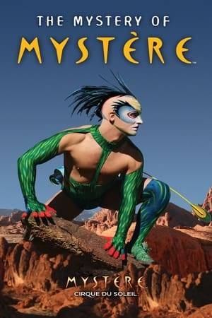 Cirque du Soleil presents The Mystery of Mystère, a captivating documentary that explores how arts and science merge together using Mystère, the critically acclaimed Las Vegas show at Treasure Island, as the outlet for this message.