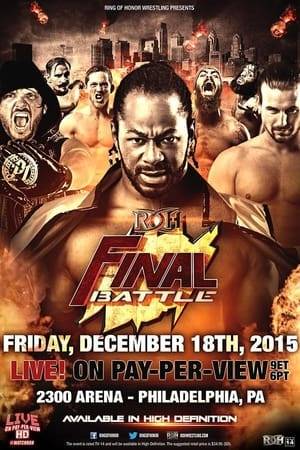 ROH Final Battle 2015 was a professional wrestling event produced by Ring of Honor (ROH). It took place on December 18, 2015 at the 2300 Arena in Philadelphia, Pennsylvania. The main event pitted ROH World Champion, Jay Lethal against challenger, "The Phenomenal" A.J. Styles.