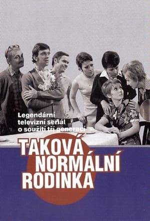 Taková normální rodinka was a Czechoslovak television programme which was first broadcast in 1971. The programme was directed by Jaroslav Dudek. It was released on DVD in 2006.