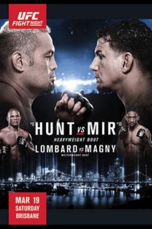 UFC Fight Night 85: Hunt vs. Mir was a mixed martial arts event held on March 20, 2016 at the Brisbane Entertainment Centre in Brisbane, Australia. It was headlined by a heavyweight bout between the 2001 K-1 World Grand Prix and former interim title contender Mark Hunt and former two-time UFC Heavyweight Champion Frank Mir.