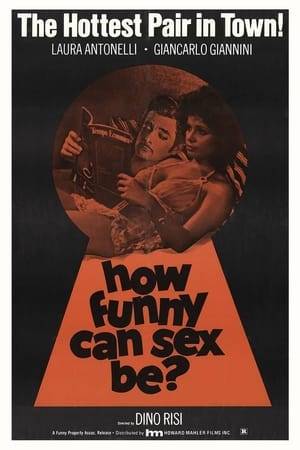 How Funny Can Sex Be? is an nine-episode anthology film about love, sex and marriage in contemporary, mid-'70s Italy.
