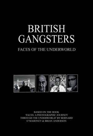 Villains, gangsters or Faces as they prefer to be called, are the men, gang and family members who have made headlines over the past 50 years for all the wrong reasons. Some are household names: the Krays, the Richardsons, Paul Ferris, Frankie Fraser, Arthur Thompson and Vic Dark. Many you will not recognise, but the mere mention of these people has struck fear into individuals and entire communities. Despite their notoriety, the faces of Britain s most feared criminals remain largely unknown. That is until now.

British Gangsters: Faces of the Underworld gives a unique insider's insight into these men.

Presented by Bernard O Mahoney, best-selling true crime author and former member of the Essex Boys Firm, Britain s most infamous and influential faces are interviewed for the first time, many of whom have never appeared on camera before.