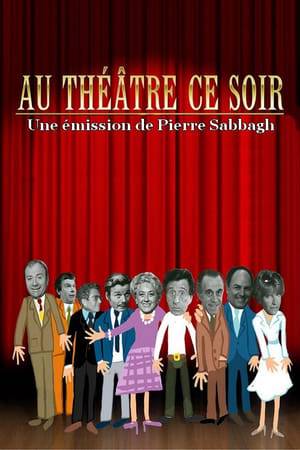At Theater tonight is a TV show broadcasted from 25th August 1966 to 21st September 1985. The show is broadcast plays recorded in two or three days, during public performances at the Théâtre Marigny on the Champs-Élysées, or sometimes Edouard VII theater.
