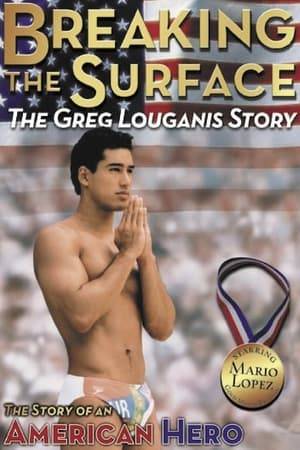 Breaking the Surface is about the tough times Greg Louganis had on his way to becoming one of the world's top Olympic divers.