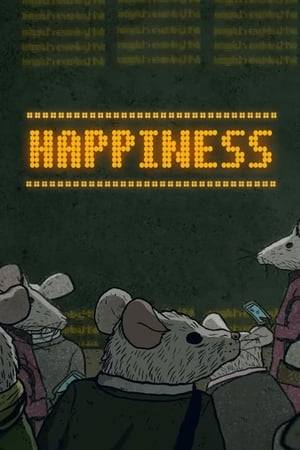 The story of a rodent's unrelenting quest for happiness and fulfillment.