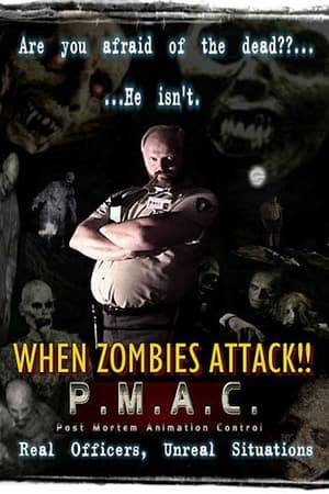 When Zombies Attack!! is a mock video documentary that follows heroic officer Frank Hadely of the Post Mortem Animation Control (P.M.A.C.) as he strives to protect and serve the citizens of Burke County while investigating and ridding the community of the ever present threat of the undead.