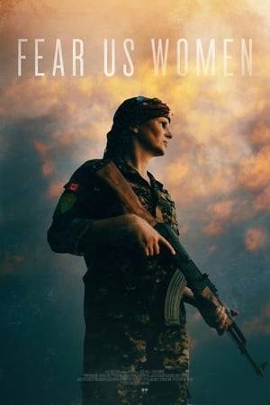 Fear Us Women follows Hanna Bohman, a Canadian civilian who has spent the last three years in Syria as a volunteer soldier of the YPJ, an all-female Kurdish army, battling ISIS.