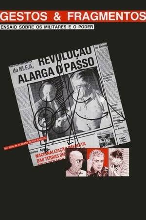 "Essay on the Military and the Power", a phrase that also belongs to the title of "Gestures & Fragments", sums up the spirit of the film, based on three points of view on the same theme: Otelo Saraiva de Carvalho and Eduardo Lourenço, in their own roles, and the one played by Robert Kramer, as an American journalist bent on seeking explanations for the process of the Portuguese Revolution.