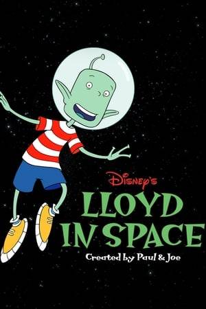Lloyd in Space is an animated television series, created by Joe Ansolabehere and Paul Germain, and released in 2001 on ABC-TV on Saturday mornings. The pilot was written by Ansolabehere, Germain and Mark Drop. The characters were designed by Eric Keyes.