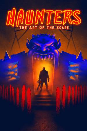 HAUNTERS is a heart-warming and heart-stopping documentary about people who sacrifice everything to create the most popular and polarizing haunted houses for Halloween - from boo-scare mazes to a controversial new subculture of extreme terror experiences.