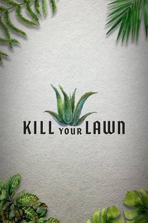 The grassy industrial complex is killing the planet. To save life on Earth, it's time to laugh our way to a lawn-less future.