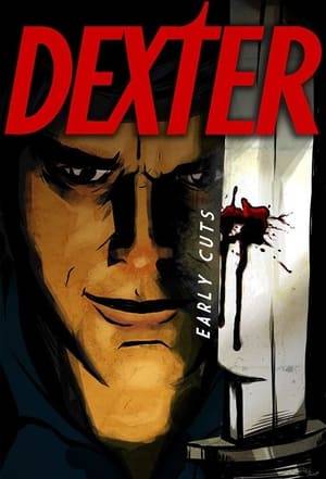 Dexter Early Cuts is a web-based series in the form of an animated comic about the character Dexter Morgan and his earliest kills, thus the name "Early Cuts". The series is narrated by Michael C. Hall from the Showtime series and chronicles characters from that series (not the novels).