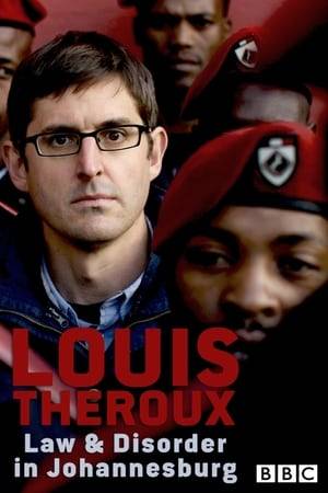 Louis Theroux travels to Johannesburg, where the residents find themselves increasingly besieged by crime as he looks at the issue of law and disorder.