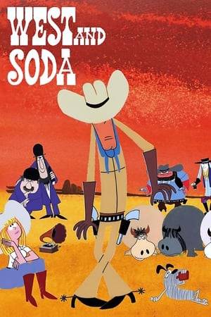 West and soda is a 1965 traditionally-animated Italian feature film directed by Bruno Bozzetto. It is a parody of the traditional American Western.