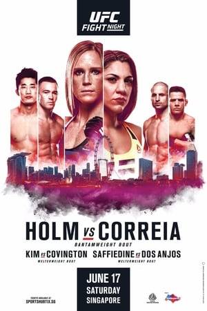 UFC Fight Night 111: Holm vs. Correia was a mixed martial arts event produced by the Ultimate Fighting Championship held on June 17, 2017, at Singapore Indoor Stadium in Kallang, Singapore. A women's bantamweight bout between former UFC Women's Bantamweight Champion Holly Holm and former title challenger Bethe Correia headlined this event.