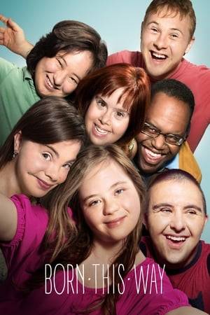 Born This Way follows a group of young adults with Down syndrome as they pursue their dreams and explore their friendships, romantic relationships, and work.
