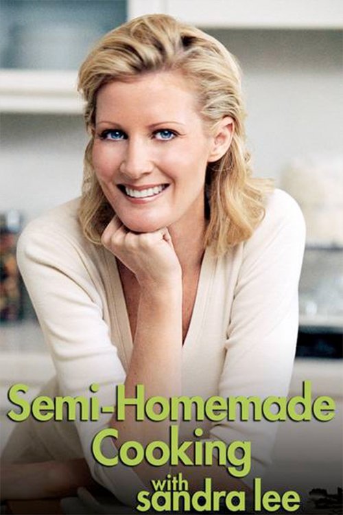Semi-Homemade Cooking with Sandra Lee poster