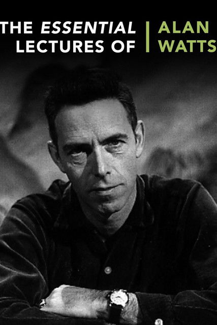 The Essential Lectures of Alan Watts poster